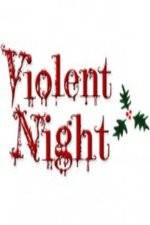 Watch Violent Night The Movie Vumoo