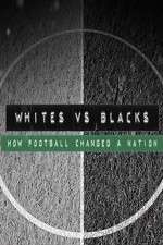 Watch Whites Vs Blacks How Football Changed a Nation Vumoo