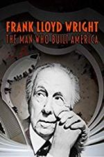 Watch Frank Lloyd Wright: The Man Who Built America Vumoo