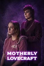 Watch Motherly Lovecraft (Short) Vumoo