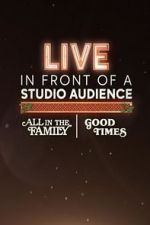 Watch Live in Front of a Studio Audience: \'All in the Family\' and \'Good Times\' Vumoo