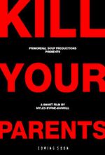 Watch Kill Your Parents (Short 2016) Vumoo
