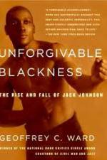 Watch Unforgivable Blackness: The Rise and Fall of Jack Johnson Vumoo