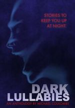 Watch Dark Lullabies: An Anthology by Michael Coulombe Vumoo