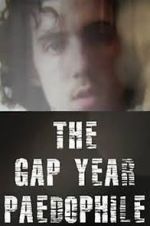 Watch The Gap Year Paedophile Vumoo