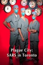 Watch Plague City: SARS in Toronto Vumoo