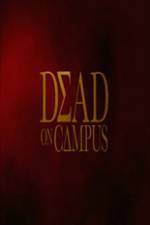 Watch Dead on Campus Vumoo