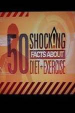 Watch 50 Shocking Facts About Diet  Exercise Vumoo