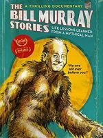 Watch The Bill Murray Stories: Life Lessons Learned from a Mythical Man Vumoo