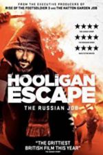Watch Hooligan Escape The Russian Job Vumoo