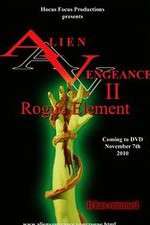 Watch Alien Vengeance II Rogue Element Vumoo