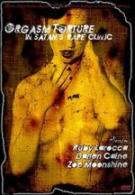 Watch Orgasm Torture in Satan\'s Rape Clinic Vumoo