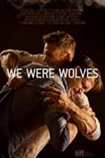 Watch We Were Wolves Vumoo