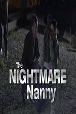 Watch The Nightmare Nanny Vumoo