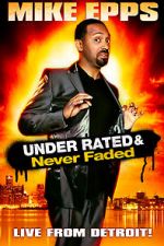 Watch Mike Epps: Under Rated... Never Faded & X-Rated Vumoo