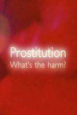 Watch Prostitution  Whats The Harm Vumoo