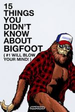 Watch 15 Things You Didn\'t Know About Bigfoot (#1 Will Blow Your Mind) Vumoo