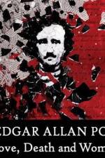 Watch Edgar Allan Poe Love Death and Women Vumoo