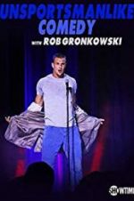 Watch Unsportsmanlike Comedy with Rob Gronkowski Vumoo