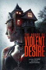 Watch The House of Violent Desire Vumoo