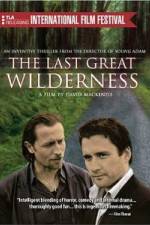 Watch The Last Great Wilderness Vumoo