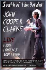 Watch John Cooper Clarke South Of The Border Live From Londons South Bank Vumoo