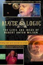Watch Maybe Logic The Lives and Ideas of Robert Anton Wilson Vumoo