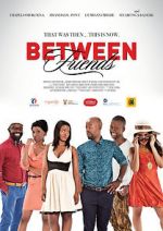 Watch Between Friends: Ithala Vumoo