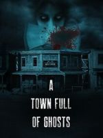 Watch A Town Full of Ghosts Vumoo