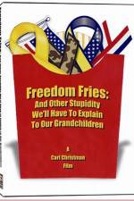 Watch Freedom Fries And Other Stupidity We'll Have to Explain to Our Grandchildren Vumoo
