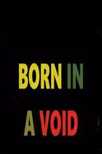 Watch Born in a Void Vumoo