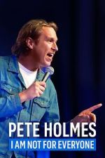 Watch Pete Holmes: I Am Not for Everyone (TV Special 2023) Vumoo