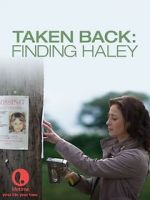 Watch Taken Back: Finding Haley Vumoo