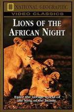 Watch Lions of the African Night Vumoo