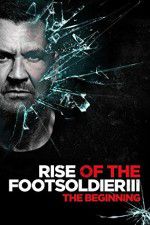 Watch Rise of the Footsoldier 3 Vumoo