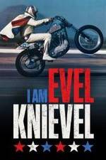 Watch I Am Evel Knievel Vumoo