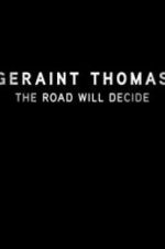 Watch Geraint Thomas: The Road Will Decide Vumoo