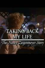 Watch Taking Back My Life: The Nancy Ziegenmeyer Story Vumoo