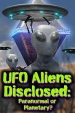 Watch UFO aliens disclosed: Paranormal or Planetary? (Short 2022) Vumoo