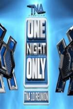 Watch TNA One Night Only 10 Year Reunion Vumoo