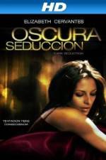 Watch Oscura Seduccion Vumoo