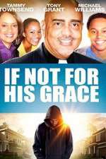 Watch If Not for His Grace Vumoo