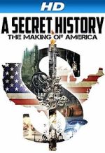 Watch A Secret History: The Making of America Vumoo