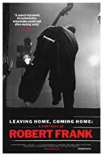 Watch Leaving Home, Coming Home: A Portrait of Robert Frank Vumoo