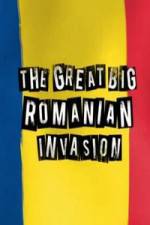 Watch The Great Big Romanian Invasion Vumoo