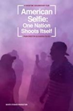 Watch American Selfie: One Nation Shoots Itself Vumoo