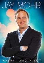 Watch Jay Mohr: Happy. And a Lot. (TV Special 2015) Vumoo