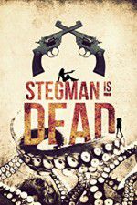Watch Stegman Is Dead Vumoo