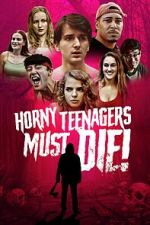 Watch Horny Teenagers Must Die! Vumoo