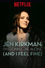 Watch Jen Kirkman: I'm Gonna Die Alone (And I Feel Fine) Vumoo